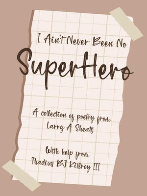 cover image of I AIN'T NEVER BEEN NO SUPER HERO